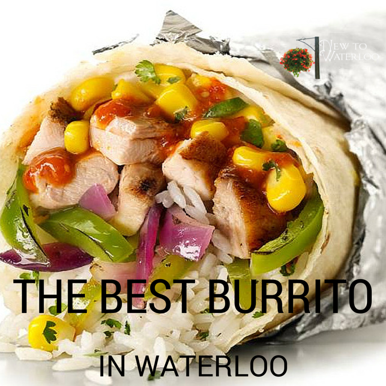 Living in Waterloo Ontario: The Best Burrito