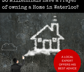 Millennials: Planning for Home Ownership in Waterloo Ontario